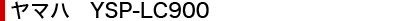 }n YSP-LC900